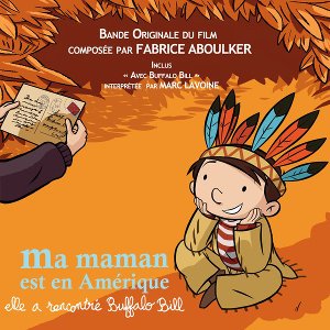 Ma maman est en Amérique, elle a rencontré Buffalo Bill