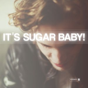 It's Sugar Baby!