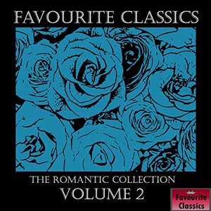 Favourite Classics: The Romantic Piano Collection, Vol. 2