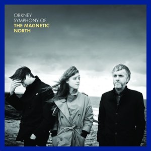 Orkney: Symphony of the Magnetic North (Bonus Track Version)