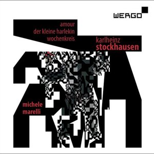 Karlheinz Stockhausen: Amour / Der kleine Harlekin / Wochenkreis