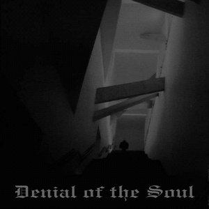 Denial Of The Soul