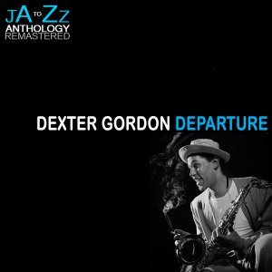 Departure:The Best of Dexter Gordon