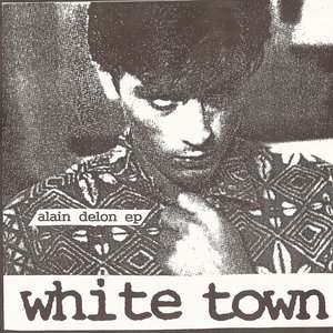 White town - Alain Delon EP - Zortam Music