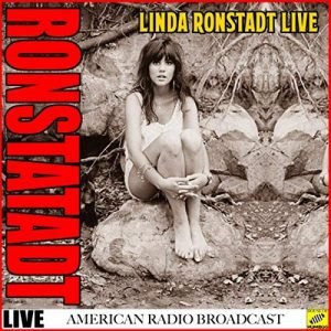 The Complete Works of Linda Ronstadt (Live)