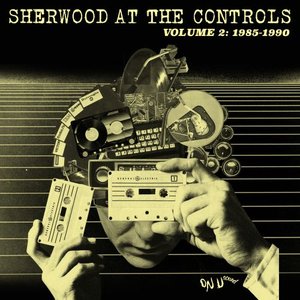 Sherwood At The Controls Volume 2: 1985 - 1990