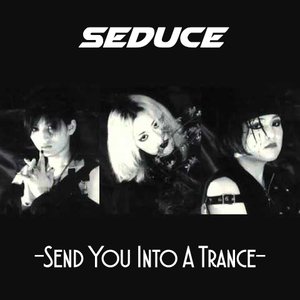 -Send you into a trance-