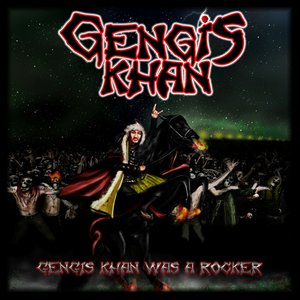 Gengis Khan Was A Rocker