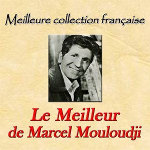 Meilleure collection française: le meilleur de Marcel Mouloudji