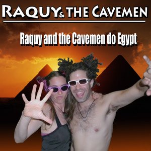 Raquy and the Cavemen Do Egypt