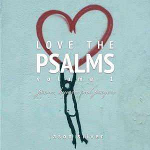 Love the Psalms, Volume 1