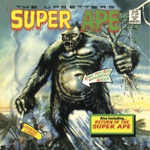 Lee 'Scratch' Perry & the Upsetters: Super Ape & Return of the Super Ape