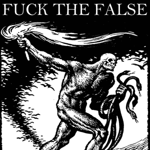 FUCK THE FALSE cover