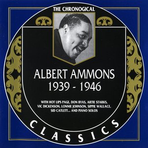 The Chronological Classics: Albert Ammons 1939-1946