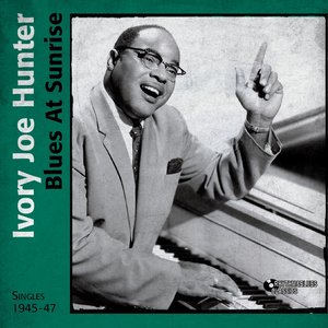 Blues At Sunrise (Singles 1945 - 1947)
