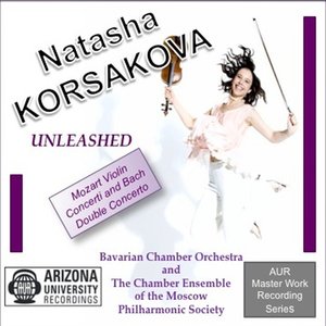 Bach Double & Mozart Violin Concertos No. 1 & 5, Natasha Korsakova, violin