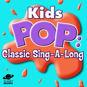 Kids Pop: Classis Sing-a-long Songs