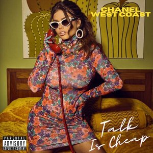 Chanel West Coast - Talk is Cheap - Zortam Music