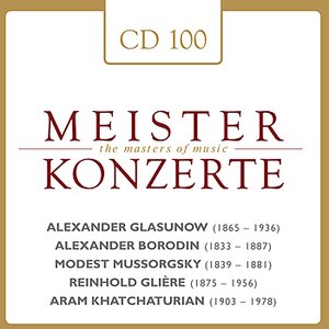 Glasunov - Borodin - Mussorgsky - Gliére - Khatchaturian