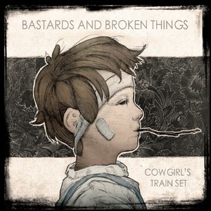 Bastards and Broken Things