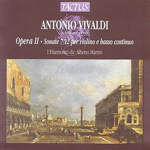 Vivaldi: Opera II - Sonate 7/12 per violino e basso continuo