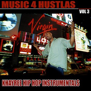 Khayree Hip Hop Instrumentals - Music 4 Hustlas Vol. 3