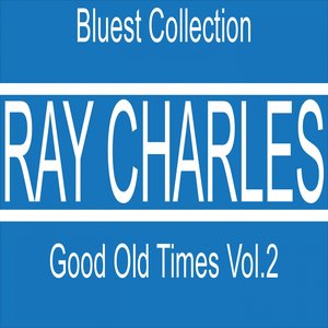 Ray Charles Good Old Times, Vol. 2 (Bluest Collection)