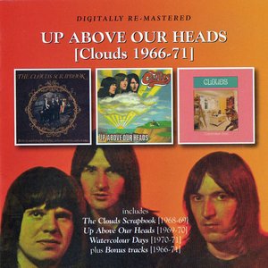 Up Above our Heads (Clouds 1966-71)