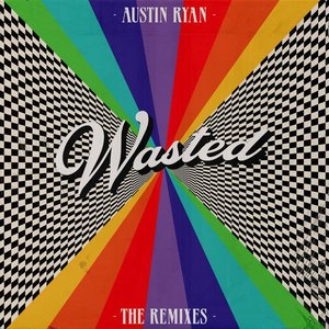 Wasted (The Remixes)