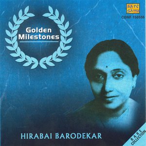 Golden Milestones - Hirabai Barodekar