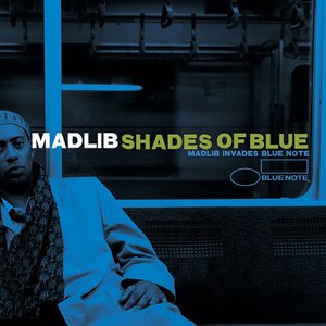 Shades Of Blue: Madlib Invades Blue Note