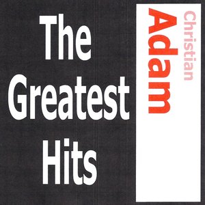 Christian Adam - The Greatest Hits