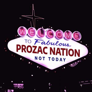 Prozac Nation / Not Today