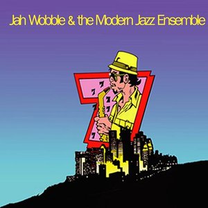 Avatar de Jah Wobble & The Modern Jazz Ensemble