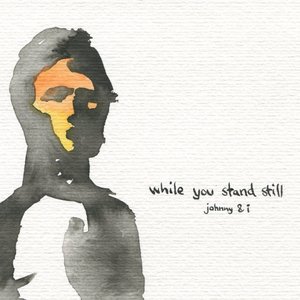 While you stand still