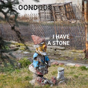 I HAVE A STONE