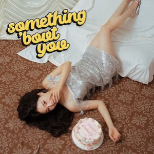 Something 'Bout You