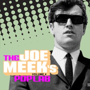 The Joe Meek's Poplab Vol. 4