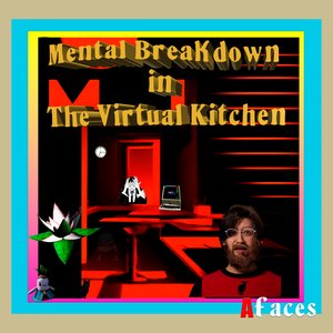 Mental Breakdown in The Virtual Kitchen