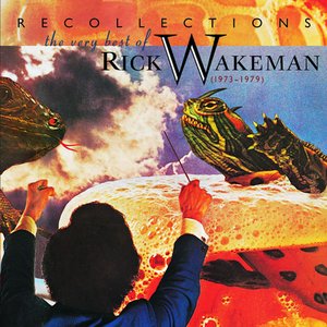 Recollections: The Very Best Of Rick Wakeman (1973-1979) (Remastered)