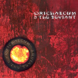 Orichalcum & The Deviant