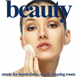 Beauty (Music for Beautyfarm, Spa & Relaxing Room)