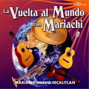 La Vuelta al Mundo Con Mariachi