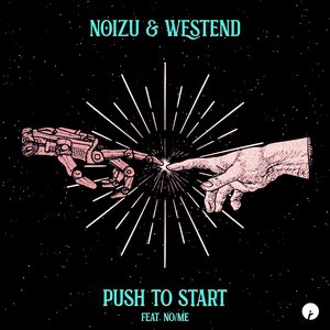 Noizu - Push To Start Lyrics - Zortam Music
