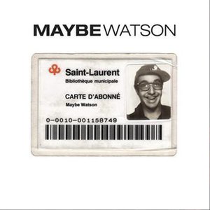 Maybe Watson (feat. Koriass, Eman, Claude Bégin, P-Dox, Jam, Kenlo, Ogden)