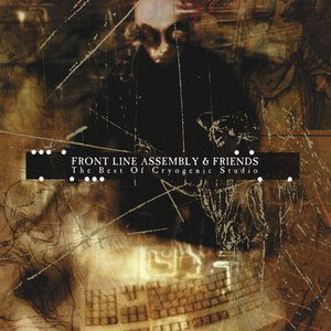 Front Line Assembly & Friends: The Best Of Cryogenic Studio