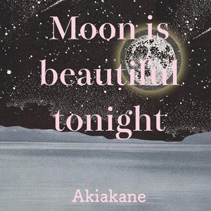 Moon Is Beautiful Tonight
