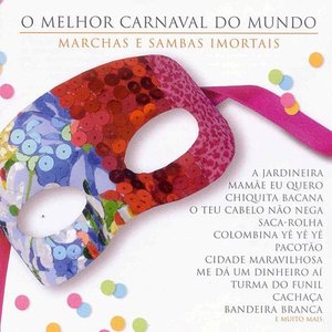 Image for 'O Melhor Carnaval Do Mundo - Marchas E Sambas Imortais'