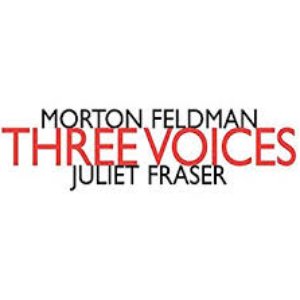 Morton Feldman: Three Voices
