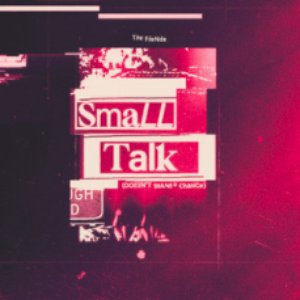 Small Talk (Doesn't Stand A Chance)